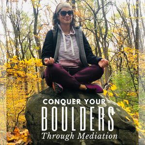 Conquer Your Boulders Through Mediation