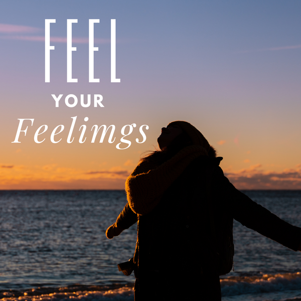 Feel Your Feelings!